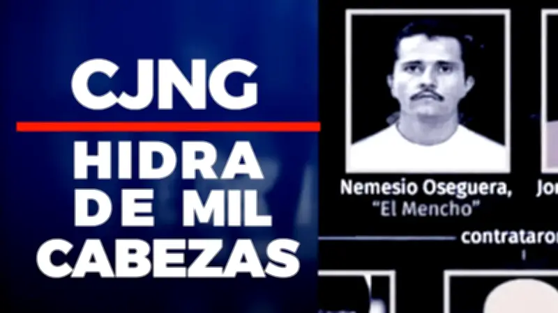 CJNG: 65 alcaldes asesinados y expansión global del cártel de 'El Mencho'