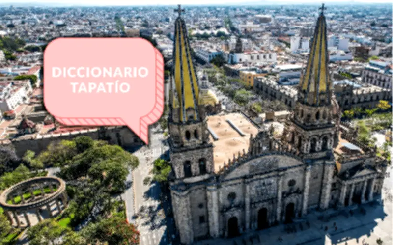 Diccionario Tapatío: Dos Términos Exclusivos de Guadalajara que Refuerzan la Identidad Local