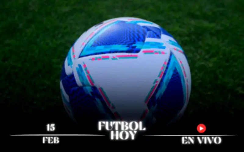 Guía Completa de Fútbol Hoy: Partidos en Vivo del 15 de Febrero de 2026