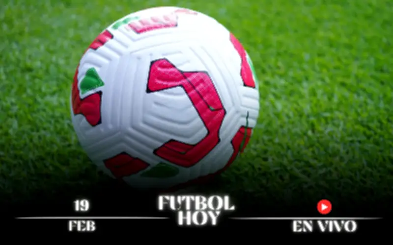 Guía Completa de Fútbol Hoy: Partidos EN VIVO del 19 de Febrero de 2026