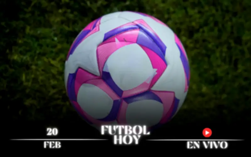 Guía Completa de Fútbol Hoy: Partidos en Vivo del 20 de Febrero de 2026
