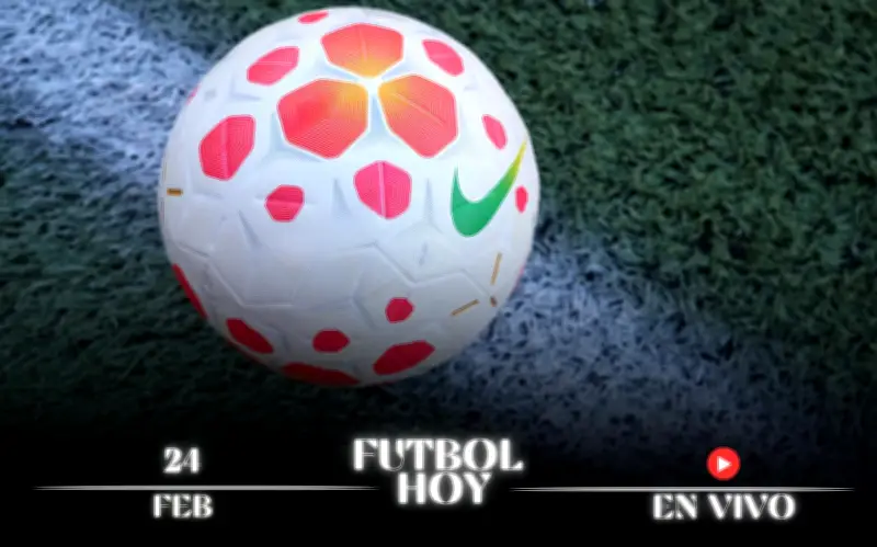 Guía Completa de Fútbol Hoy: Partidos en Vivo del 24 de Febrero de 2026