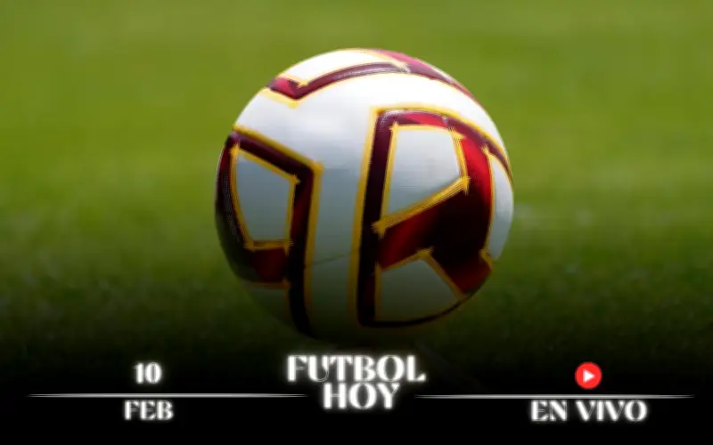 Guía Completa de Partidos de Fútbol Hoy 10 de Febrero de 2026: Horarios y Canales