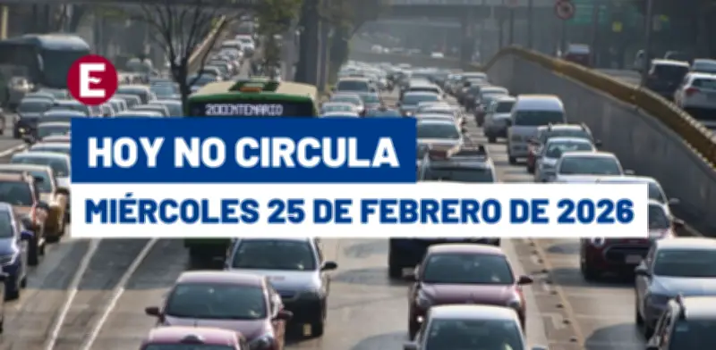 Hoy No Circula del miércoles 25 de febrero 2026: restricciones y multas en CDMX y Edomex