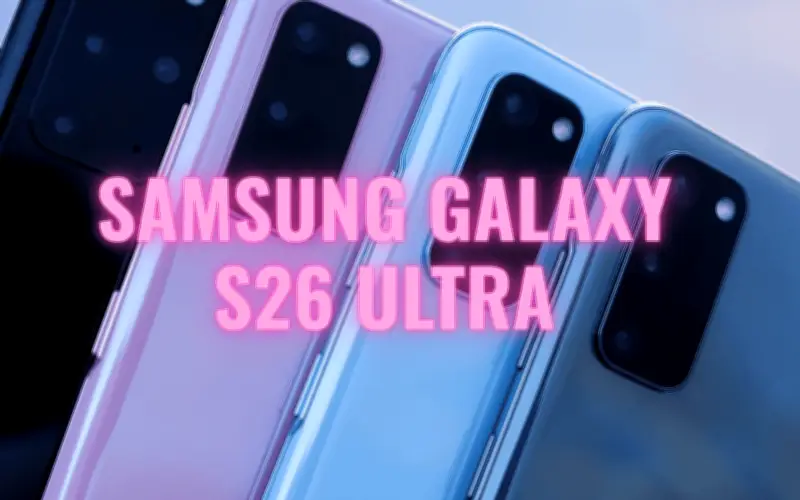 Samsung Galaxy S26 Ultra: Fecha de Lanzamiento y Precio en México Revelados