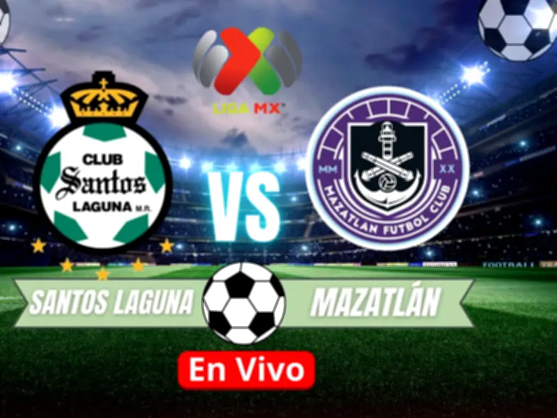 Santos Laguna vs Mazatlán: Duelo de Urgencia en la Jornada 6 del Clausura 2026