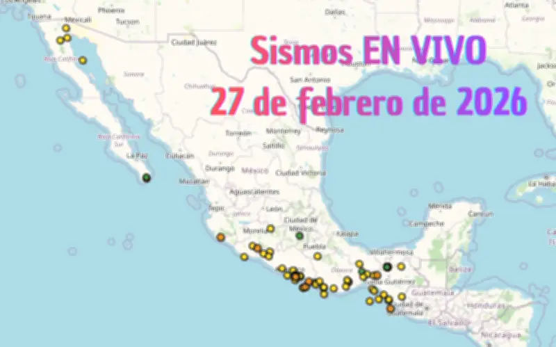 Sismos en México: SSN monitorea actividad sísmica en tiempo real este 27 de febrero