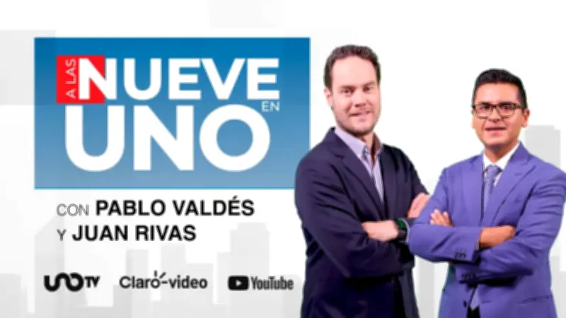 A las Nueve en Uno: El Informativo de Pablo Valdés y Juan Rivas con las Noticias del Día