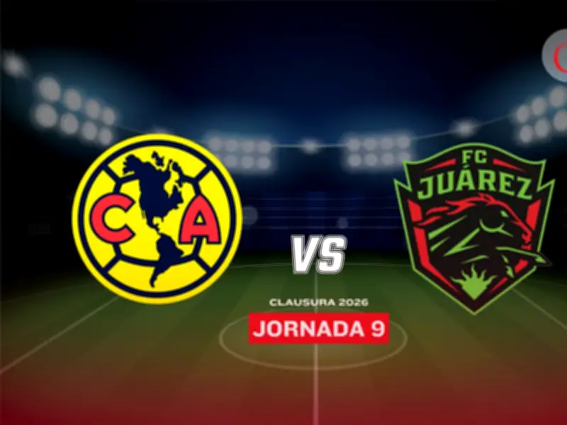 América vs FC Juárez EN VIVO: Todo sobre el duelo clave de la Jornada 9 del Clausura 2026