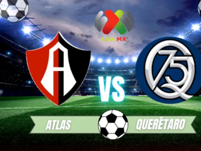 Atlas vs Querétaro en la Jornada 12: Duelo crucial por puntos en la Liga MX