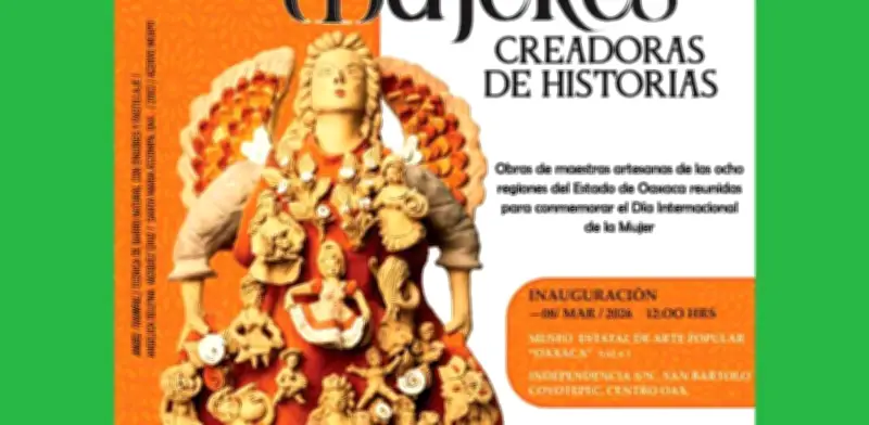 Exposición en Oaxaca celebra a artesanas con 100 piezas en el Día de la Mujer