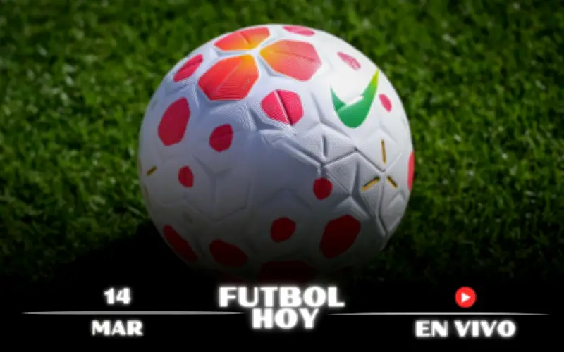 Guía Completa de Fútbol Hoy: Partidos en Vivo del 14 de Marzo de 2026