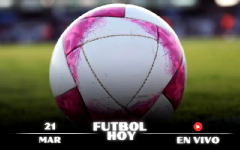 Guía Completa de Fútbol Hoy: Partidos en Vivo del 21 de Marzo de 2026