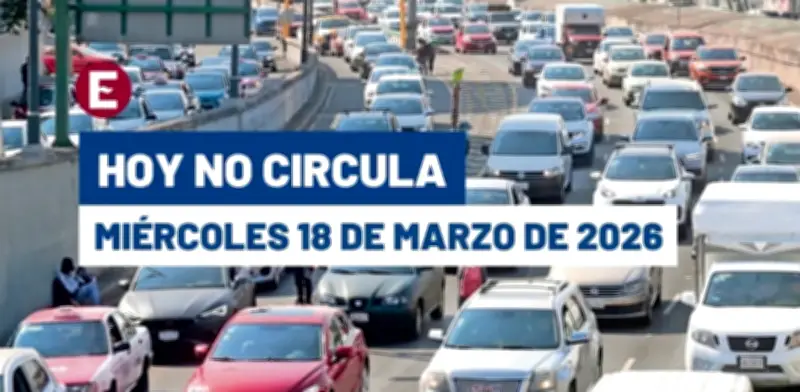 Hoy No Circula del Miércoles 18 de Marzo: Restricciones y Multas en CDMX y Edomex
