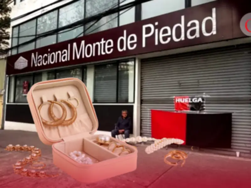 Huelga en Monte de Piedad: Profeco ofrece alternativa para recuperar prendas empeñadas