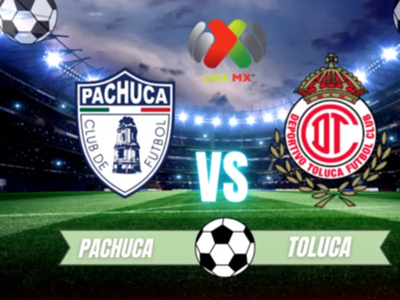 Pachuca vs Toluca: Duelo clave en la Jornada 12 del Clausura 2026