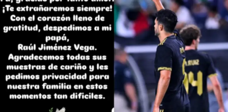 Raúl Jiménez despide a su padre con emotivo mensaje tras fallecimiento a los 62 años