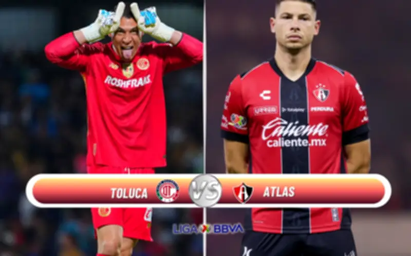 Toluca vs Atlas: Duelo Clave en la Jornada 11 del Clausura 2026 de Liga MX