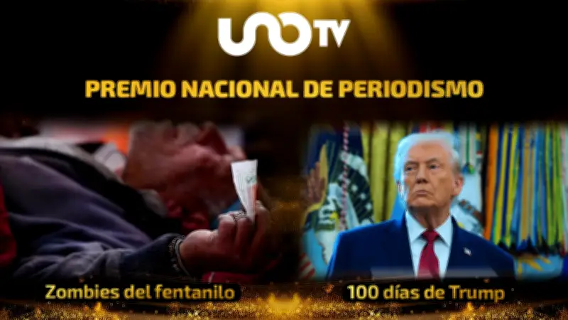 Uno TV gana Premio Nacional de Periodismo por reportajes sobre fentanilo y Trump