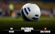 Guía Completa de Fútbol Hoy 11 de Marzo 2026: Partidos y Transmisiones en Vivo
