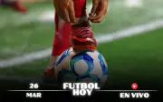 Guía Completa: Partidos de Fútbol en Vivo Hoy 26 de Marzo de 2026
