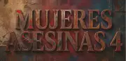 Mujeres Asesinas 4: Protagonistas y Temas de la Nueva Temporada en ViX