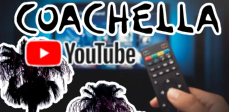 Coachella 2026: Guía Completa para Ver el Festival en Vivo y Gratis desde México