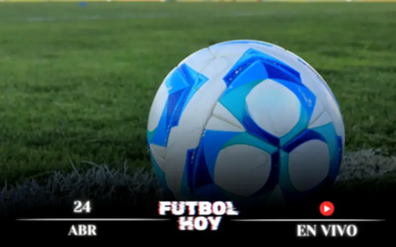 Fútbol hoy 24 abril 2026: partidos en vivo, canales y horarios