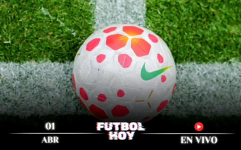 Guía Completa de Fútbol Hoy: Partidos en Vivo del 1 de Abril de 2026