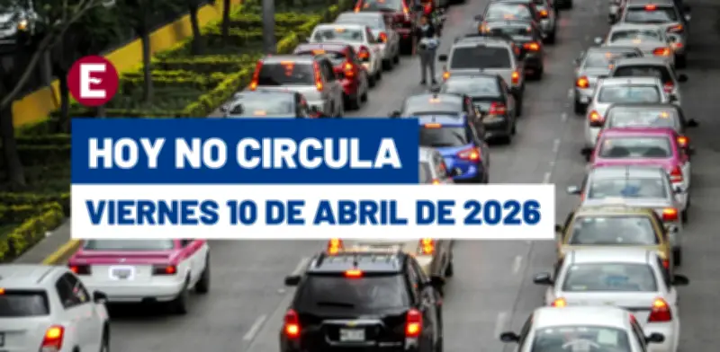 Hoy No Circula del Viernes 10 de Abril 2026: Restricciones y Multas en CDMX y Edomex