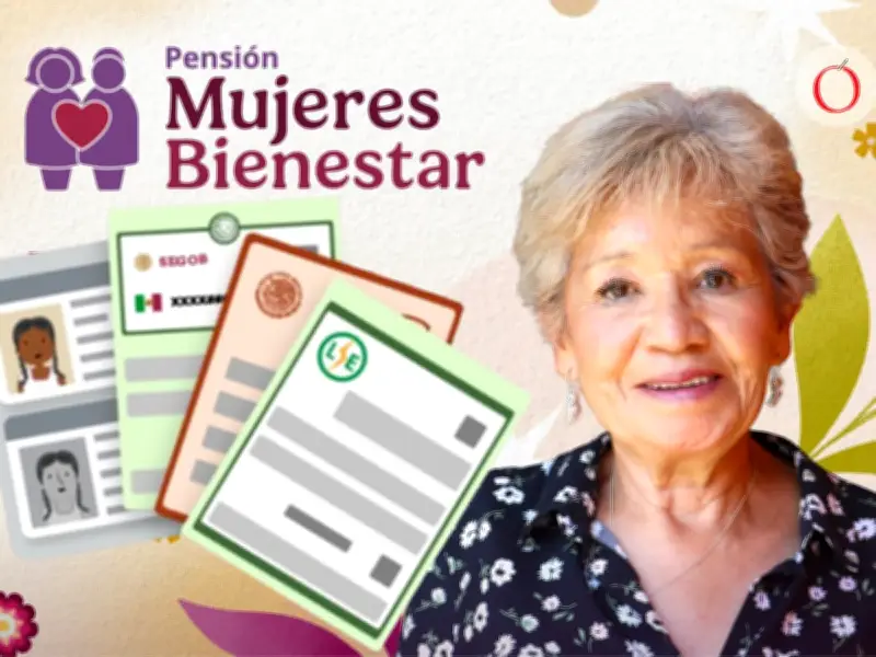 Pensión Mujeres Bienestar: fecha límite y requisitos para $3,100