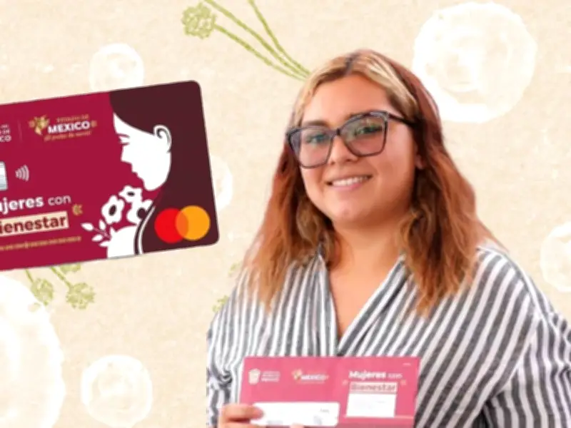 Programa Mujeres con Bienestar Edomex reanuda pagos tras pausa vacacional