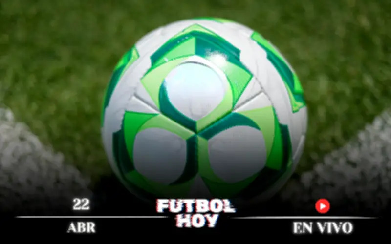 Programación Completa de Fútbol Hoy 22 de Abril 2026: Partidos y Canales en Vivo