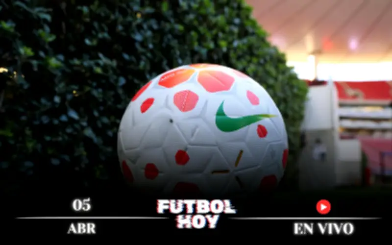 Programación Completa de Fútbol Hoy 5 de Abril 2026: Horarios y Canales en Vivo