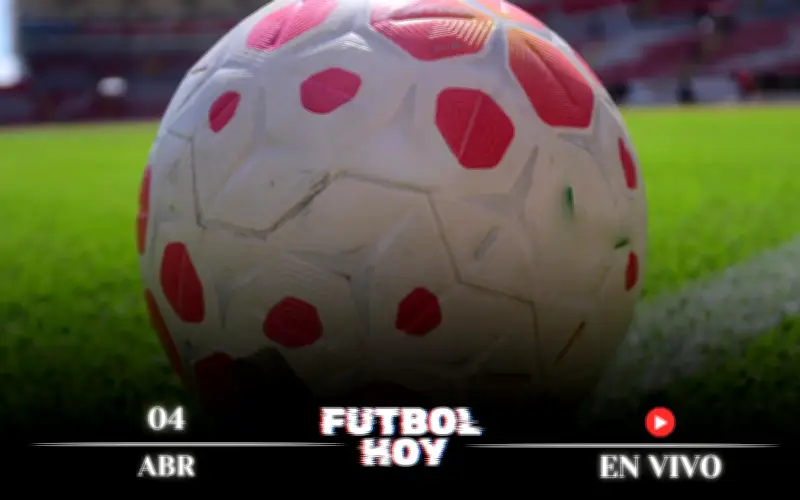 Programación de Fútbol Hoy 4 de Abril 2026: Horarios y Dónde Ver en Vivo