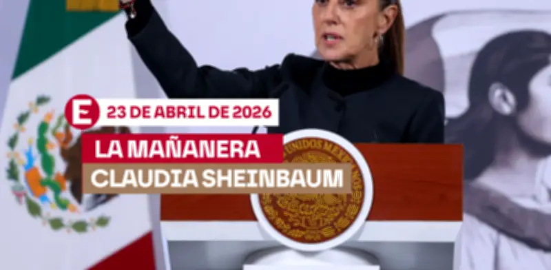 Sheinbaum en mañanera: temas clave del 23 de abril de 2026
