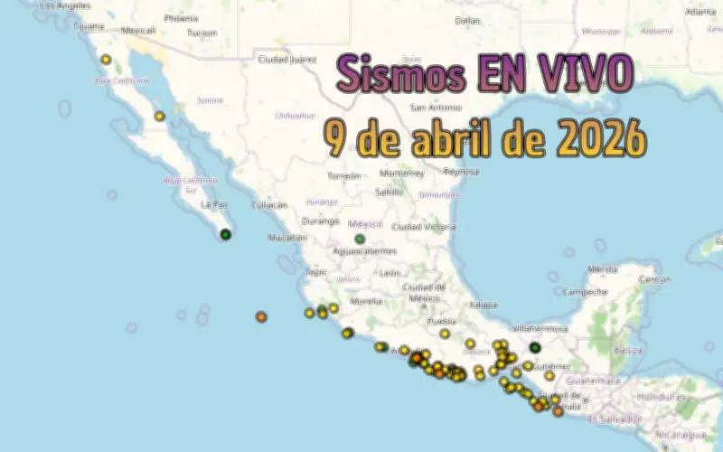 Sismos en México: Monitoreo en vivo de movimientos telúricos este 9 de abril de 2026