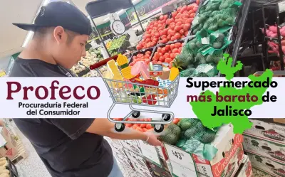 Profeco revela el supermercado más económico de Jalisco para la Canasta Básica