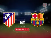 Atlético vs Barcelona HOY: Horario, canal y pronóstico del duelo estelar de LaLiga 2026