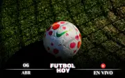 Fútbol Hoy 6 de Abril 2026: Guía Completa de Partidos y Transmisiones en Vivo