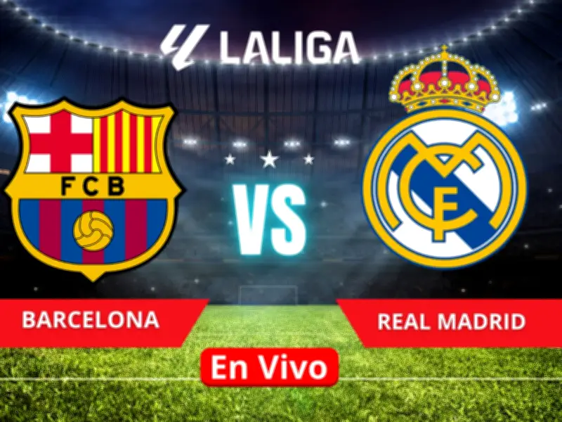 Barcelona vs Real Madrid EN VIVO: Horario y canal del Clásico