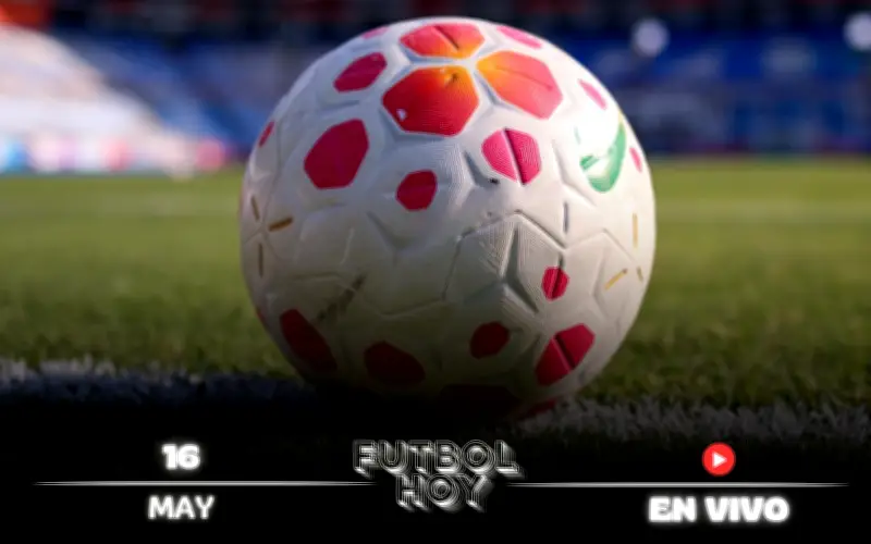 Fútbol hoy 16 mayo 2026: Chivas vs Cruz Azul y más partidos en vivo