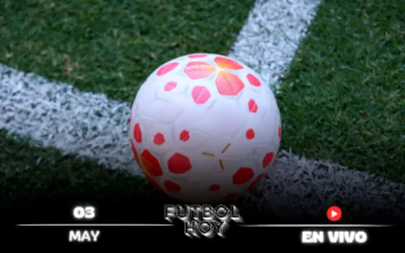 Fútbol HOY 3 de mayo: horarios y canales para ver todos los partidos
