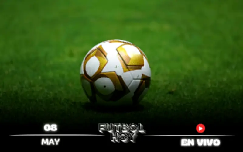 Fútbol hoy 8 de mayo 2026: partidos, horarios y canales en vivo