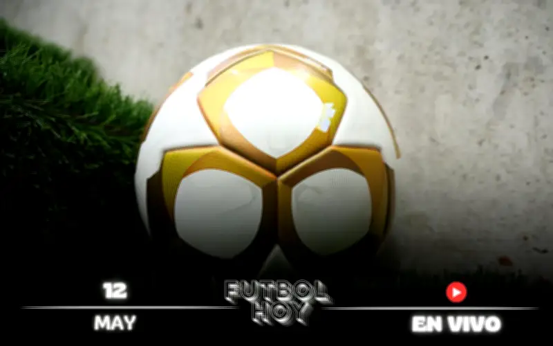 Programación de fútbol hoy 12 de mayo: horarios y canales