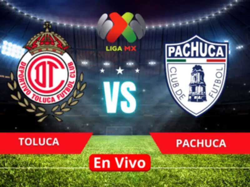Toluca vs Pachuca EN VIVO: Cuartos de Final Liga MX HOY