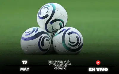 Programación Fútbol 17 mayo 2026: Partidos en vivo y dónde verlos