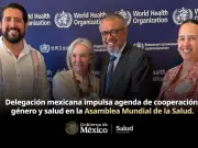 México impulsa cooperación en salud en Asamblea Mundial de la Salud