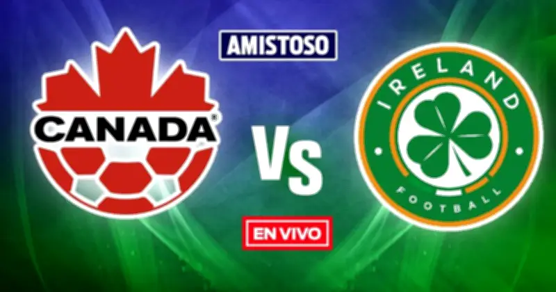 Canadá vs Irlanda: amistoso previo al Mundial 2026, dónde y cuándo ver