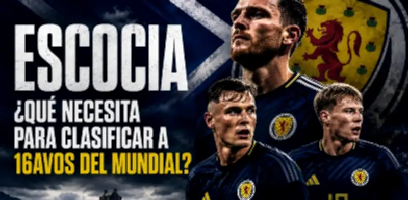 Escocia necesita milagro para clasificar y enfrentar a México en Mundial 2026